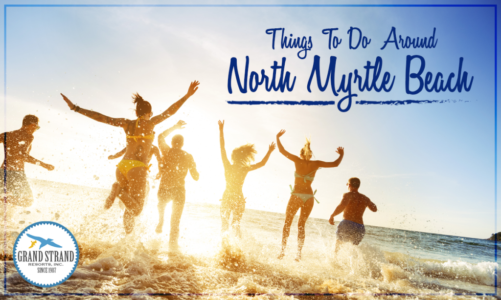 Celebrating The Timeless Legacy Of North Myrtle Beach: A United States Vacation Destination